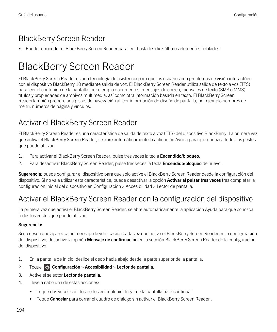 Guía del usuarioConfiguraciónBlackBerry Screen Reader•Puede retroceder el BlackBerry Screen Reader para leer hasta los diez últi