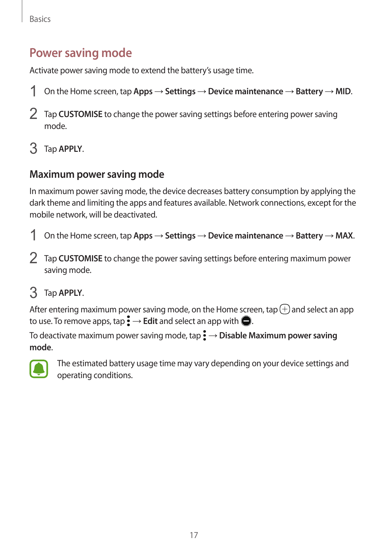 BasicsPower saving modeActivate power saving mode to extend the battery’s usage time.1 On the Home screen, tap Apps → Settings →