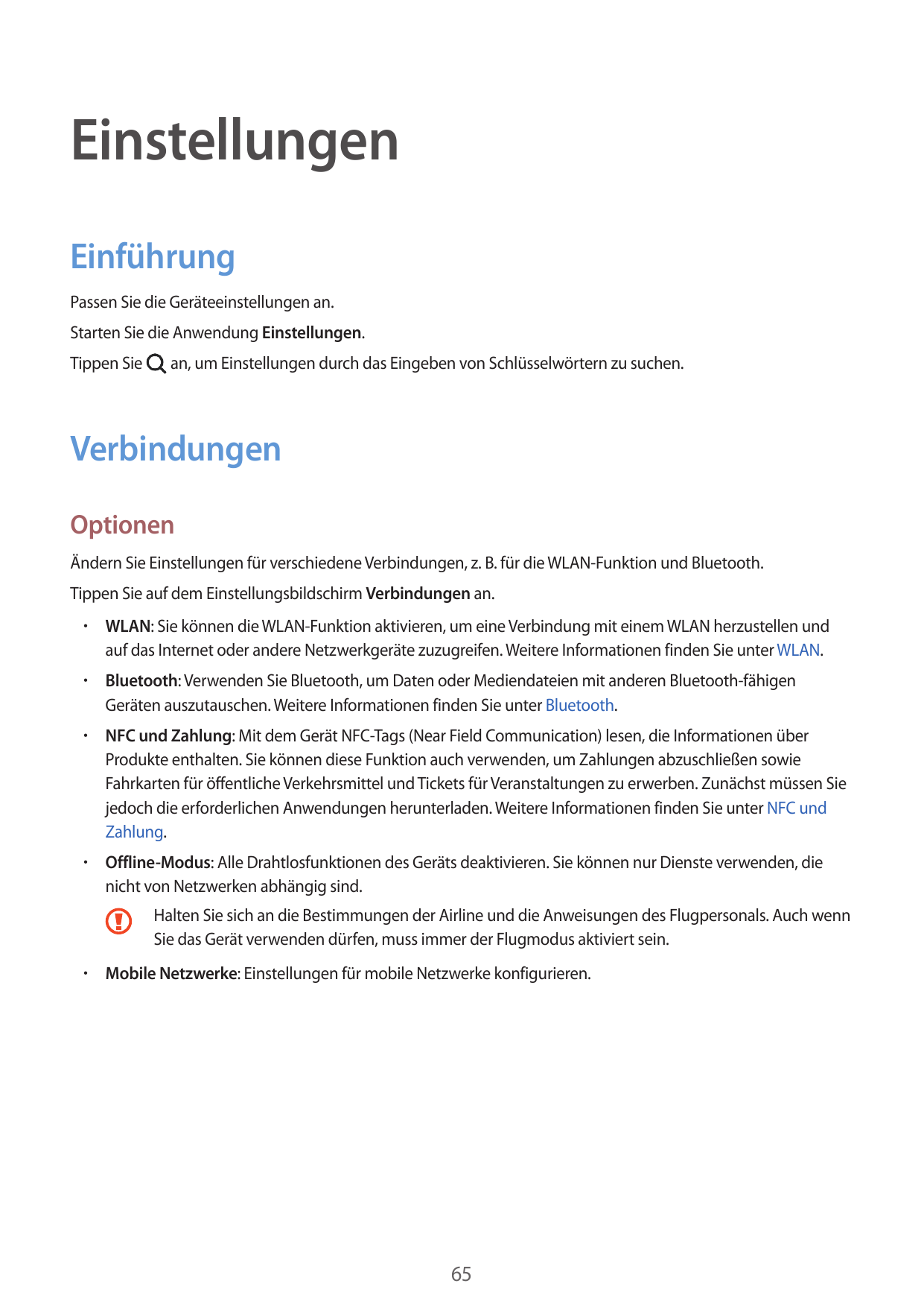 EinstellungenEinführungPassen Sie die Geräteeinstellungen an.Starten Sie die Anwendung Einstellungen.Tippen Siean, um Einstellun