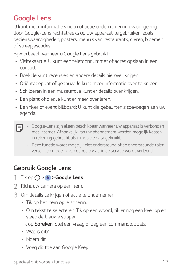 Google LensU kunt meer informatie vinden of actie ondernemen in uw omgevingdoor Google-Lens rechtstreeks op uw apparaat te gebru