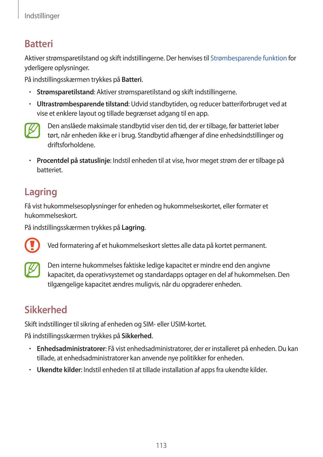 IndstillingerBatteriAktiver strømsparetilstand og skift indstillingerne. Der henvises til Strømbesparende funktion foryderligere