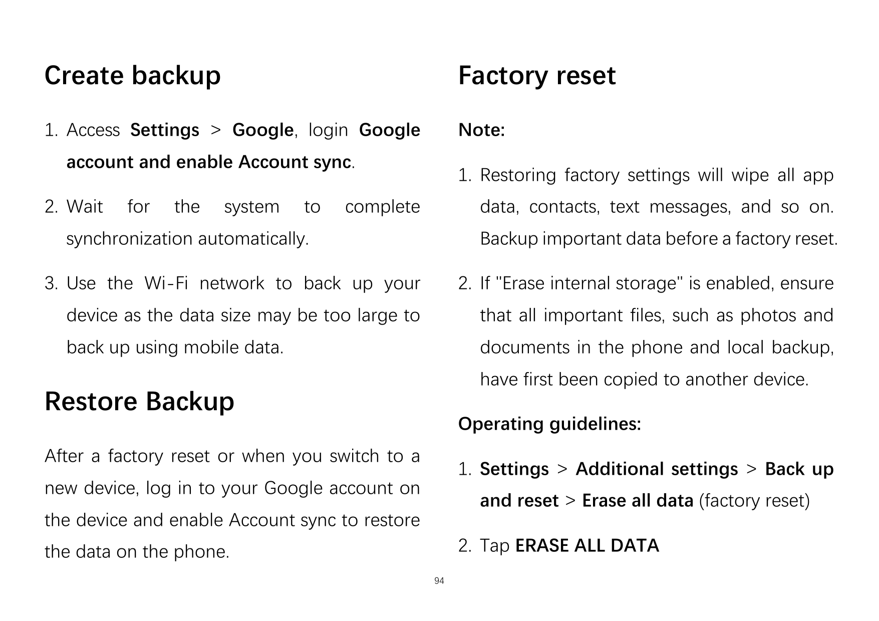 Create backupFactory reset1. Access Settings > Google, login GoogleNote:account and enable Account sync.2. Waitforthesystemto1. 