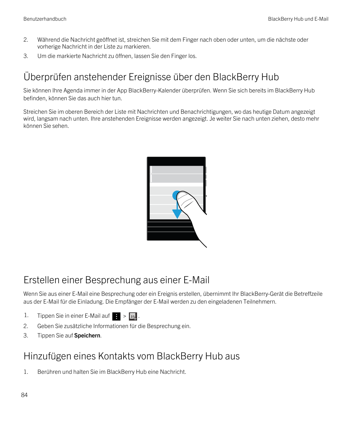 BenutzerhandbuchBlackBerry Hub und E-Mail2.Während die Nachricht geöffnet ist, streichen Sie mit dem Finger nach oben oder unten