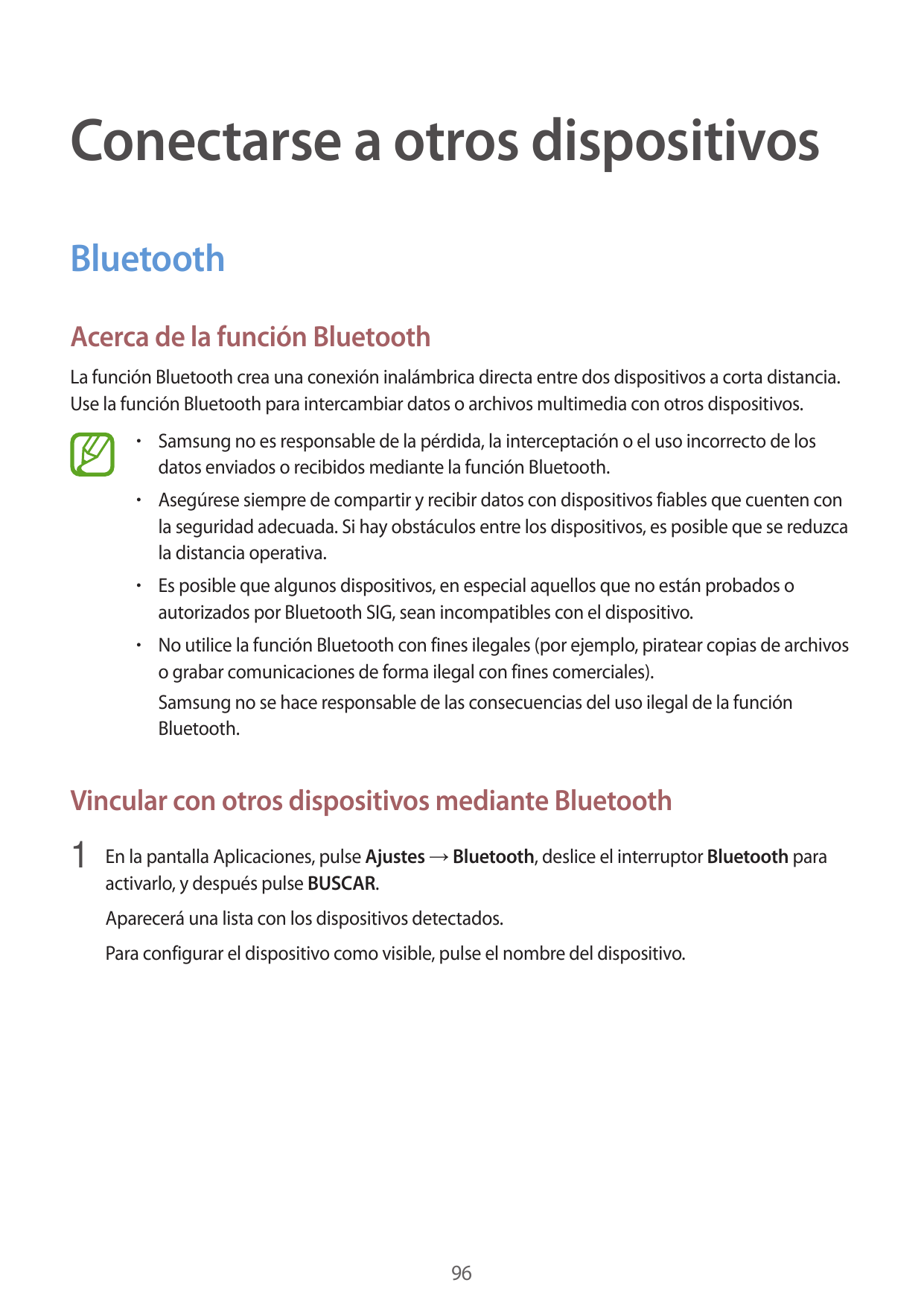 Conectarse a otros dispositivosBluetoothAcerca de la función BluetoothLa función Bluetooth crea una conexión inalámbrica directa