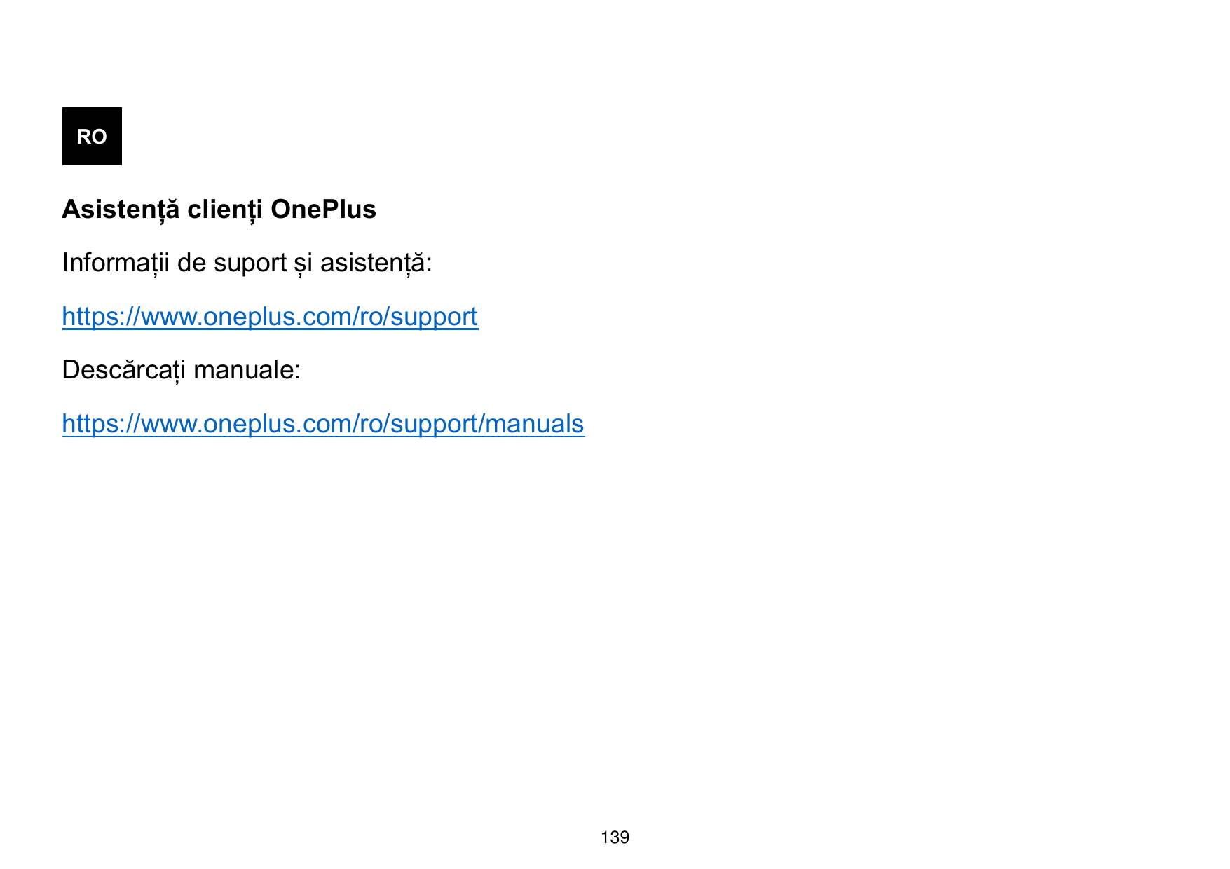 ROAsistență clienți OnePlusInformații de suport și asistență:https://www.oneplus.com/ro/supportDescărcați manuale:https://www.on