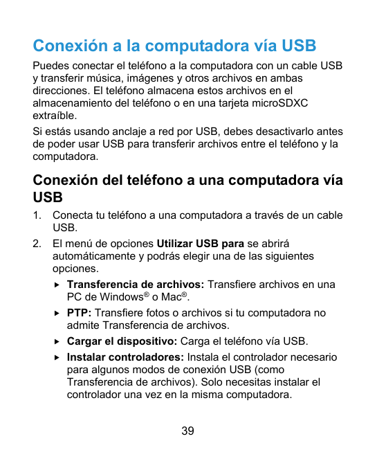 Conexión a la computadora vía USBPuedes conectar el teléfono a la computadora con un cable USBy transferir música, imágenes y ot