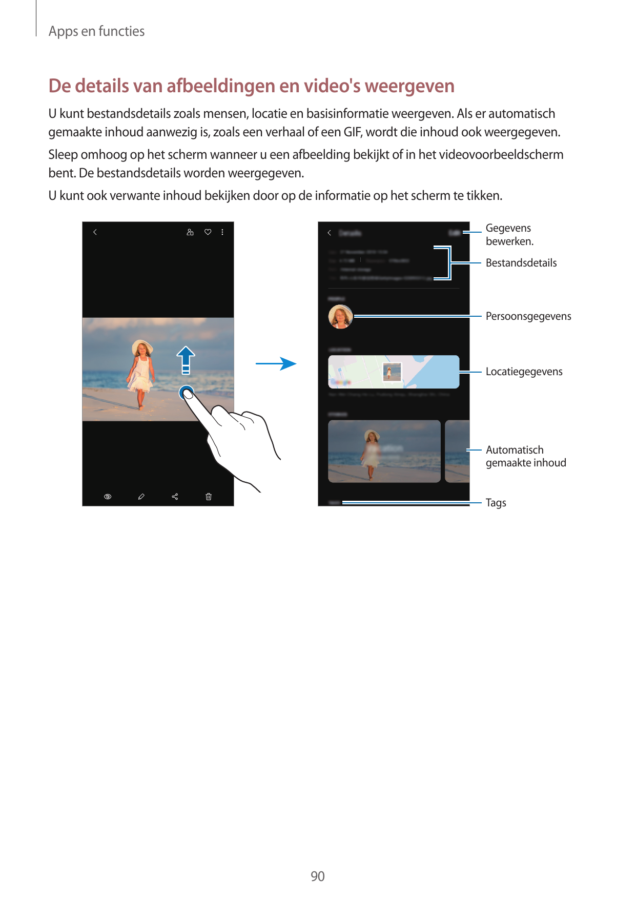 Apps en functiesDe details van afbeeldingen en video's weergevenU kunt bestandsdetails zoals mensen, locatie en basisinformatie 