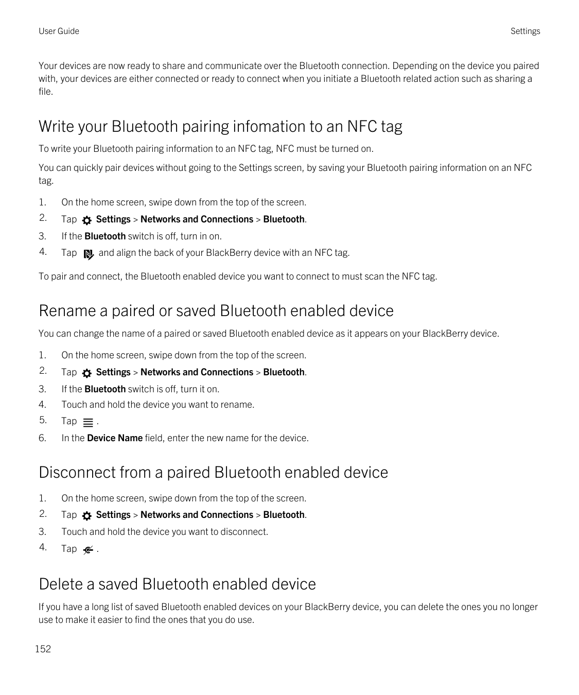 User GuideSettingsYour devices are now ready to share and communicate over the Bluetooth connection. Depending on the device you