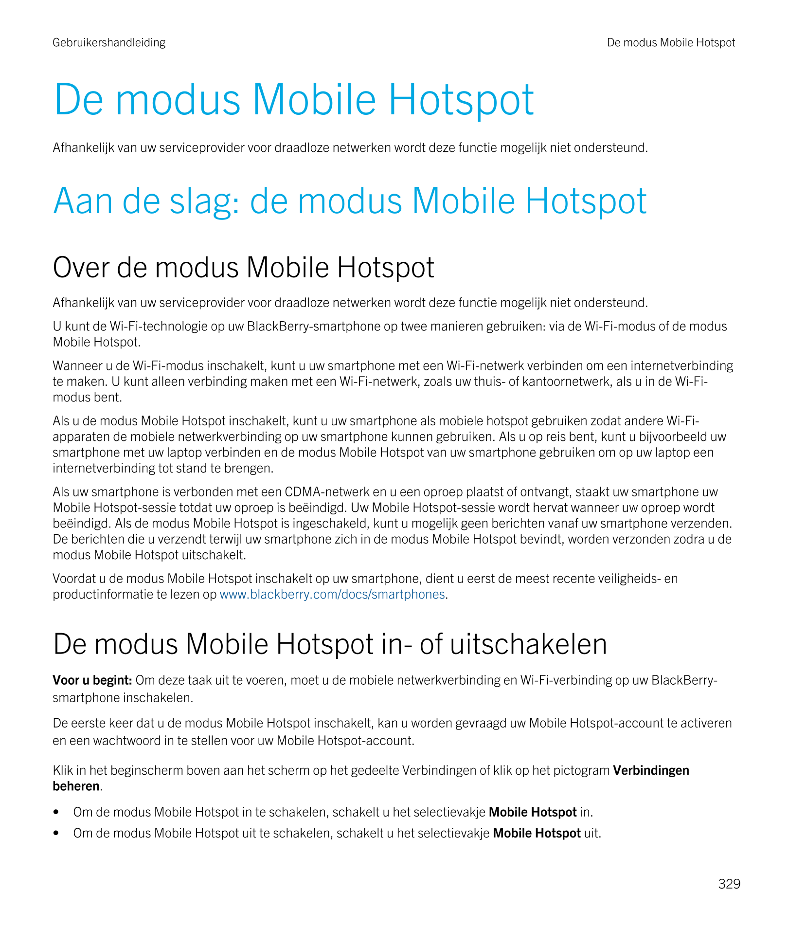 Gebruikershandleiding De modus Mobile Hotspot
De modus Mobile Hotspot
Afhankelijk van uw serviceprovider voor draadloze netwerke