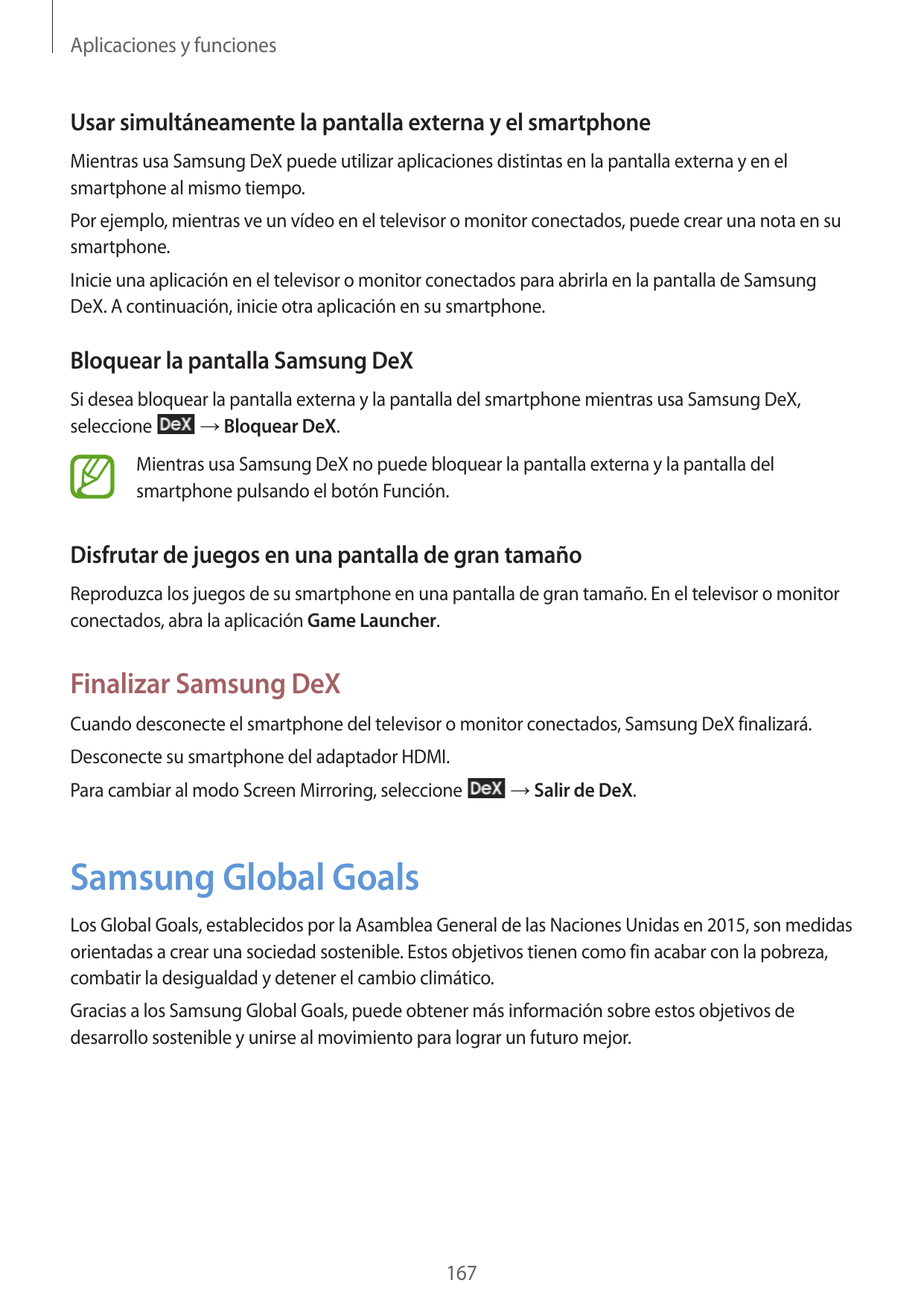 Aplicaciones y funcionesUsar simultáneamente la pantalla externa y el smartphoneMientras usa Samsung DeX puede utilizar aplicaci