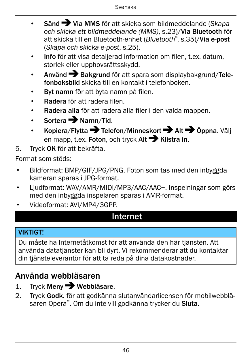 Svenska•SändVia MMS för att skicka som bildmeddelande (Skapaoch skicka ett bildmeddelande (MMS), s.23)/Via Bluetooth föratt skic