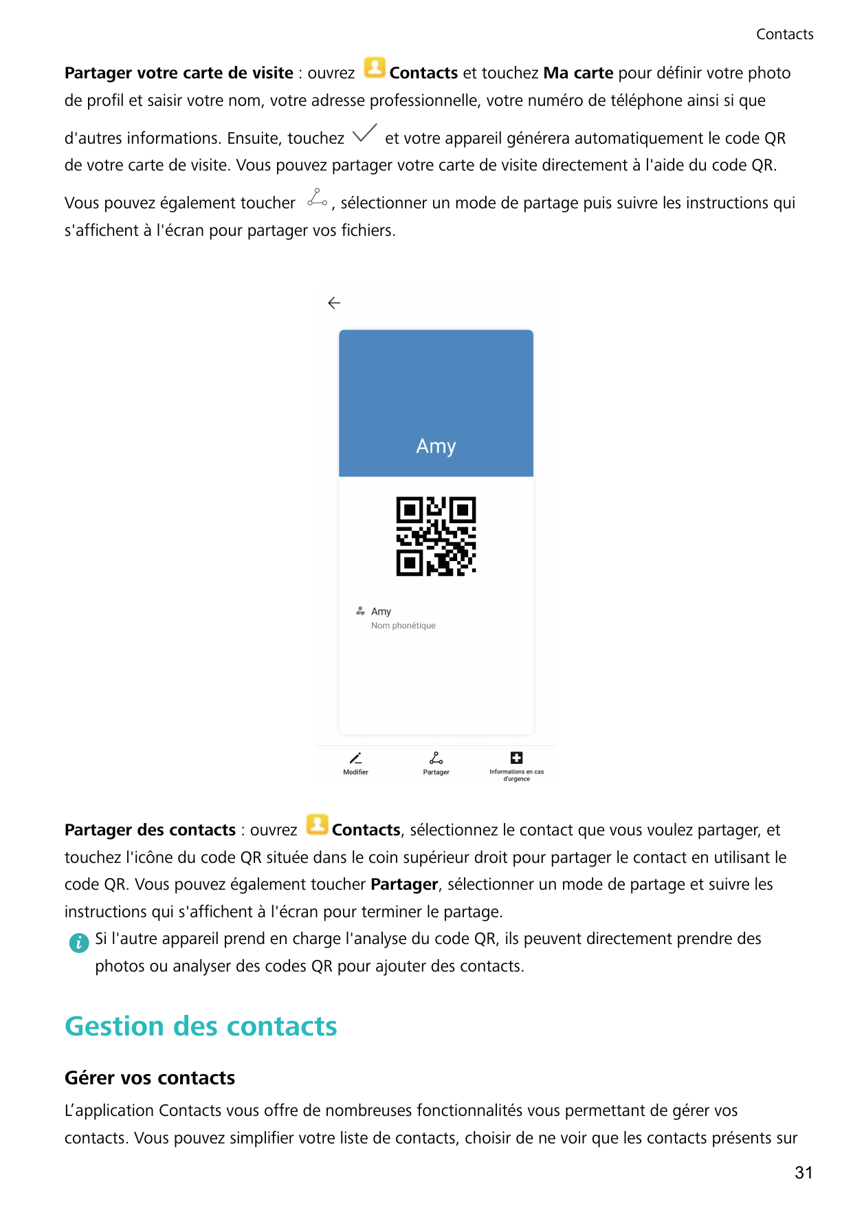 ContactsPartager votre carte de visite : ouvrezContacts et touchez Ma carte pour définir votre photode profil et saisir votre no