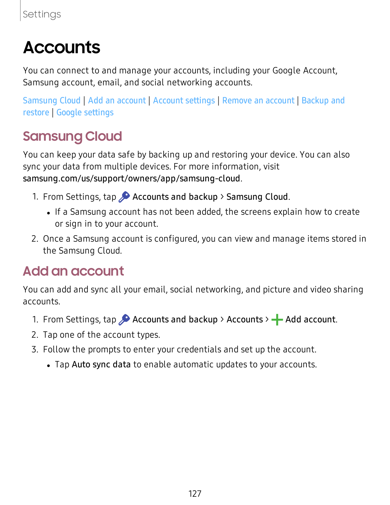 SettingsAccountsYou can connect to and manage your accounts, including your Google Account,Samsung account, email, and social ne