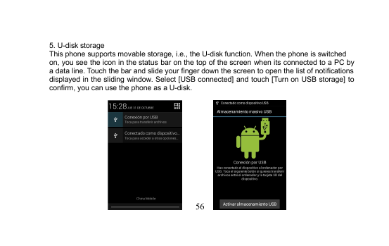 5. U-disk storageThis phone supports movable storage, i.e., the U-disk function. When the phone is switchedon, you see the icon 