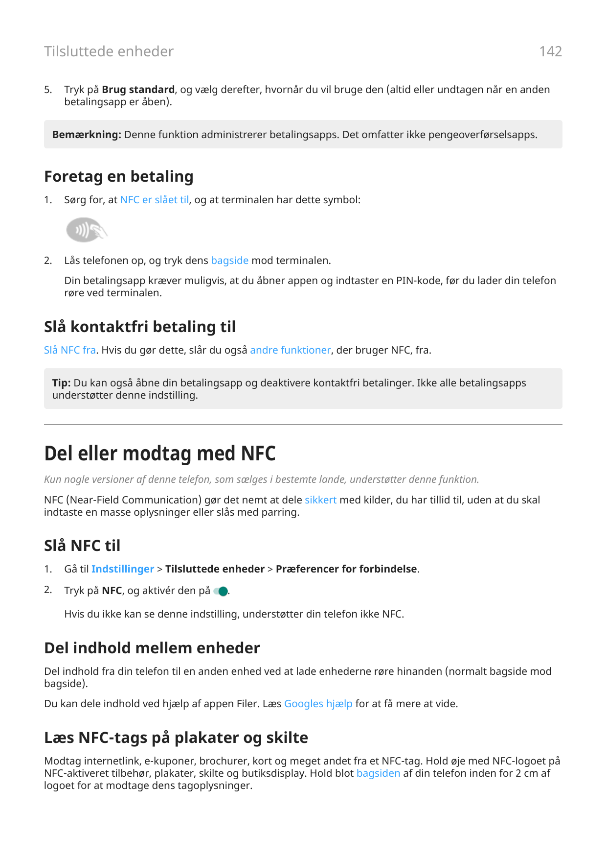 142Tilsluttede enheder5.Tryk på Brug standard, og vælg derefter, hvornår du vil bruge den (altid eller undtagen når en andenbeta