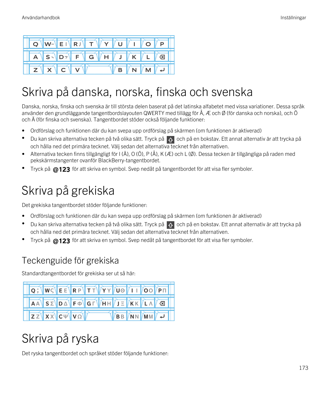 AnvändarhandbokInställningarSkriva på danska, norska, finska och svenskaDanska, norska, finska och svenska är till största delen