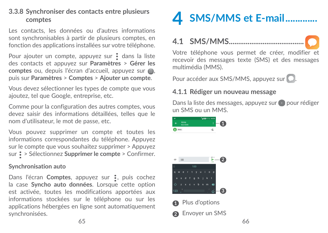3.3.8 Synchroniser des contacts entre plusieurscomptes4 SMS/MMS et E-mail..............Les contacts, les données ou d’autres inf