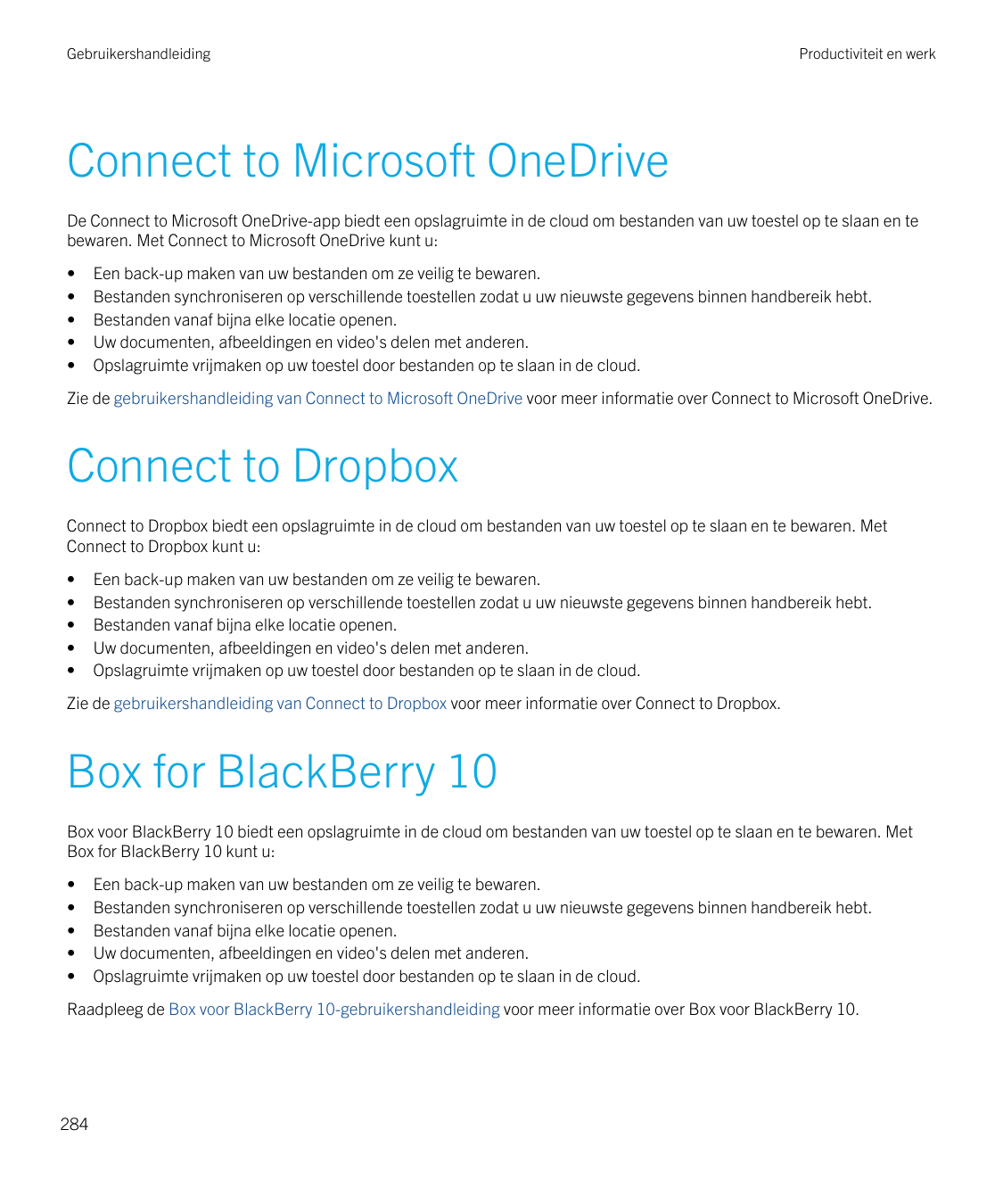 GebruikershandleidingProductiviteit en werkConnect to Microsoft OneDriveDe Connect to Microsoft OneDrive-app biedt een opslagrui