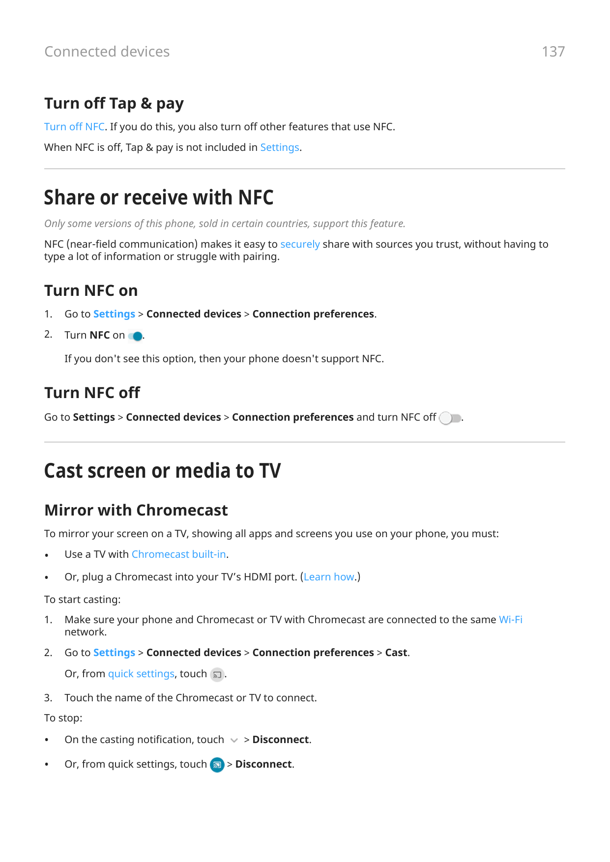 137Connected devicesTurn off Tap & payTurn off NFC. If you do this, you also turn off other features that use NFC.When NFC is of