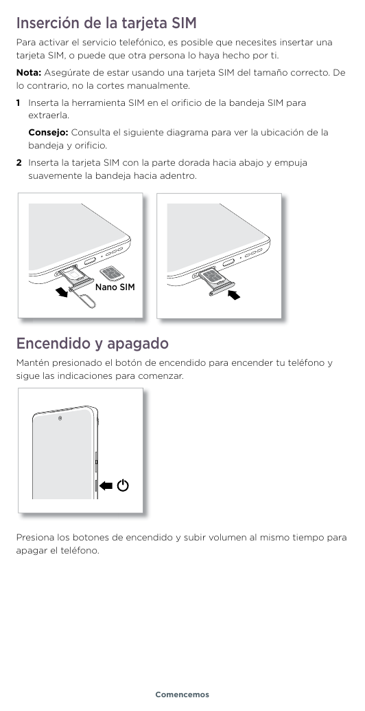 Inserción de la tarjeta SIMPara activar el servicio telefónico, es posible que necesites insertar unatarjeta SIM, o puede que ot