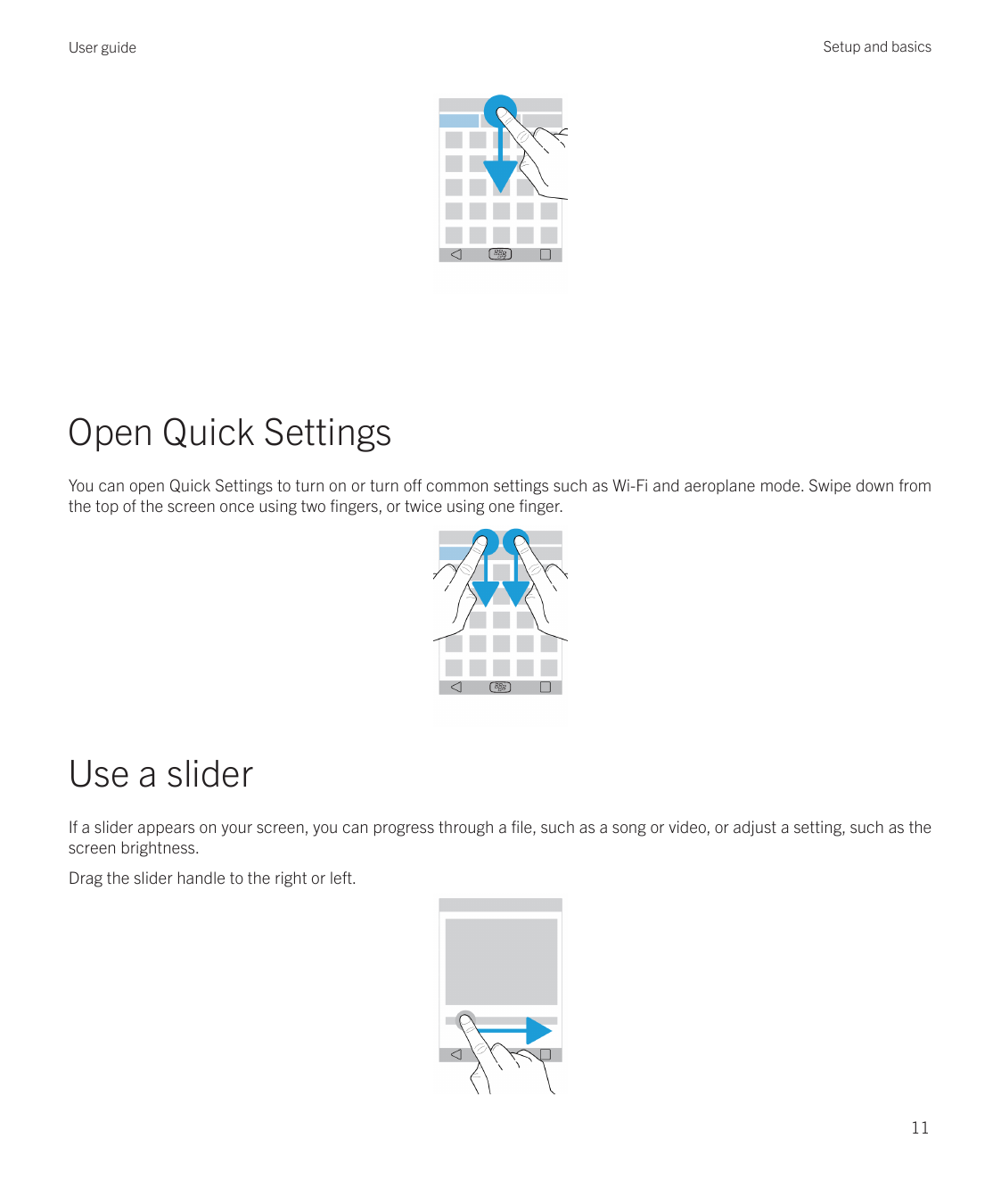 User guideSetup and basicsOpen Quick SettingsYou can open Quick Settings to turn on or turn off common settings such as Wi-Fi an