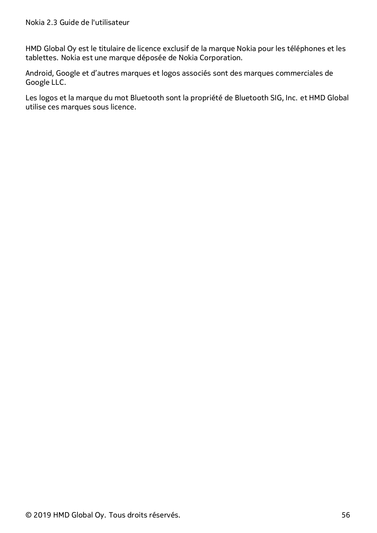 Nokia 2.3 Guide de l'utilisateurHMD Global Oy est le titulaire de licence exclusif de la marque Nokia pour les téléphones et les