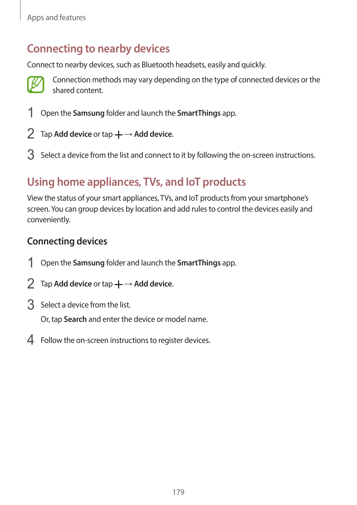 Apps and featuresConnecting to nearby devicesConnect to nearby devices, such as Bluetooth headsets, easily and quickly.Connectio