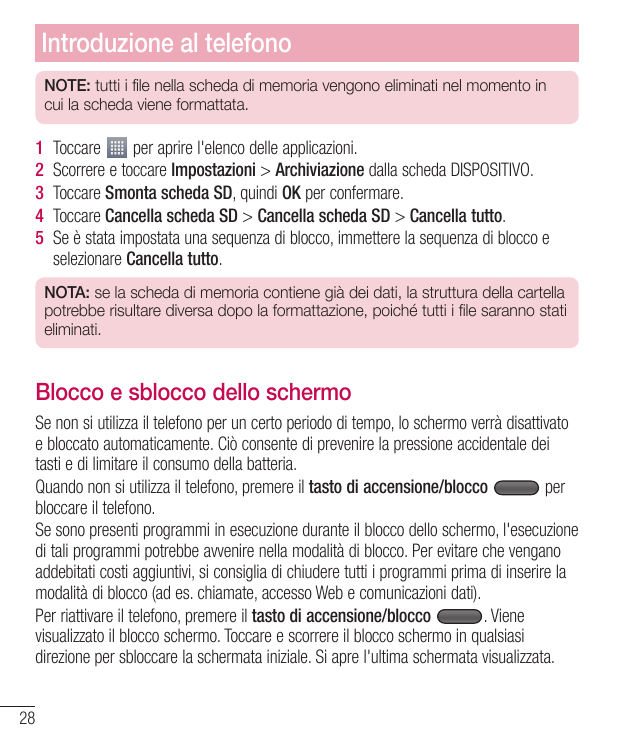 Introduzione al telefonoNOTE: tutti i file nella scheda di memoria vengono eliminati nel momento incui la scheda viene formattat