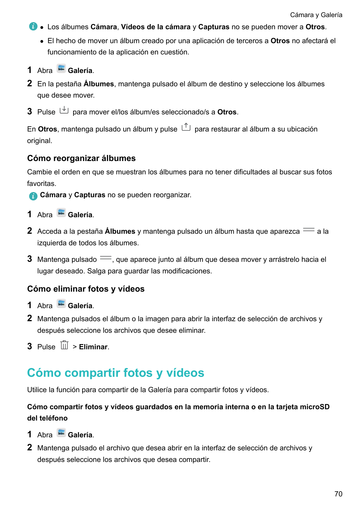 Cámara y GaleríalLos álbumes Cámara, Vídeos de la cámara y Capturas no se pueden mover a Otros.lEl hecho de mover un álbum cread