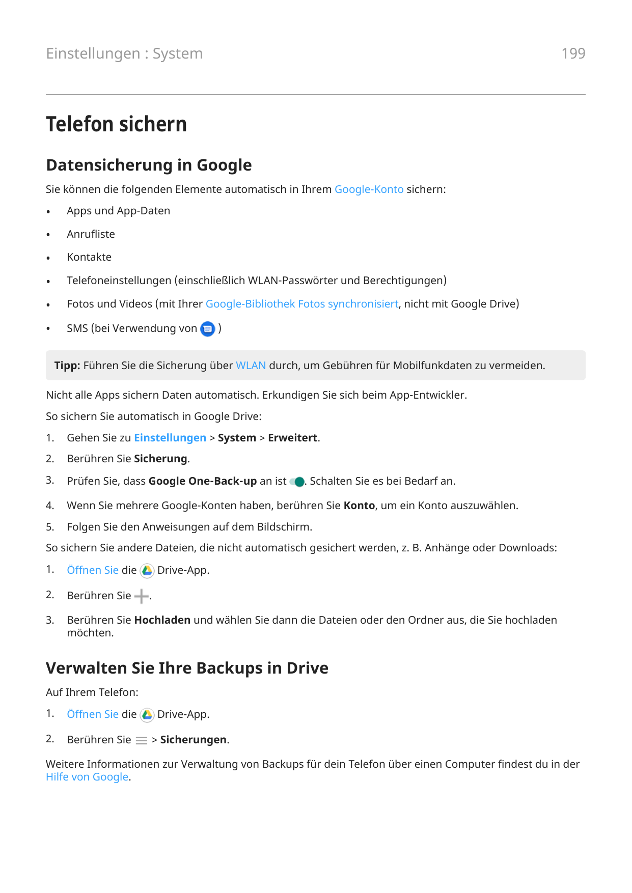 199Einstellungen : SystemTelefon sichernDatensicherung in GoogleSie können die folgenden Elemente automatisch in Ihrem Google-Ko
