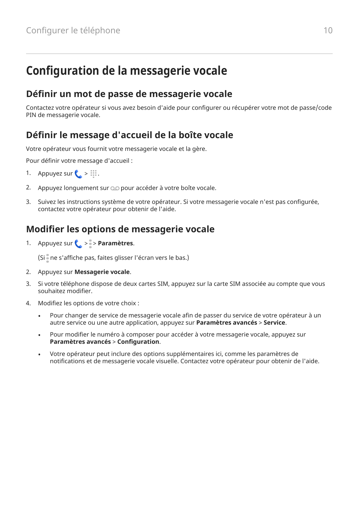 10Configurer le téléphoneConfiguration de la messagerie vocaleDéfinir un mot de passe de messagerie vocaleContactez votre opérat