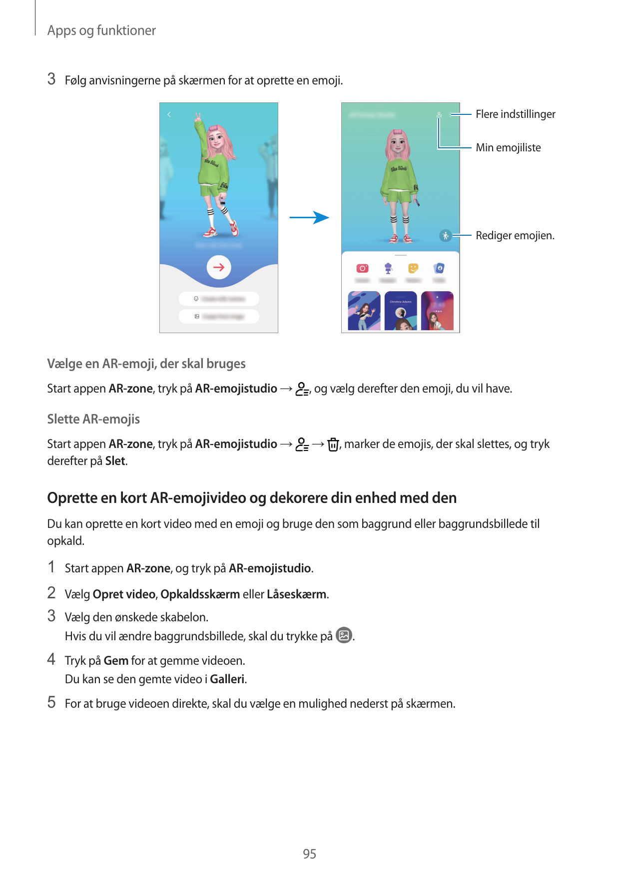 Apps og funktioner3 Følg anvisningerne på skærmen for at oprette en emoji.Flere indstillingerMin emojilisteRediger emojien.Vælge