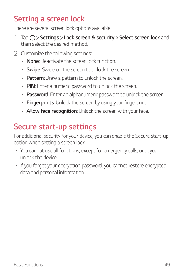 Setting a screen lockThere are several screen lock options available.1 TapSettings Lock screen & security Select screen lock and