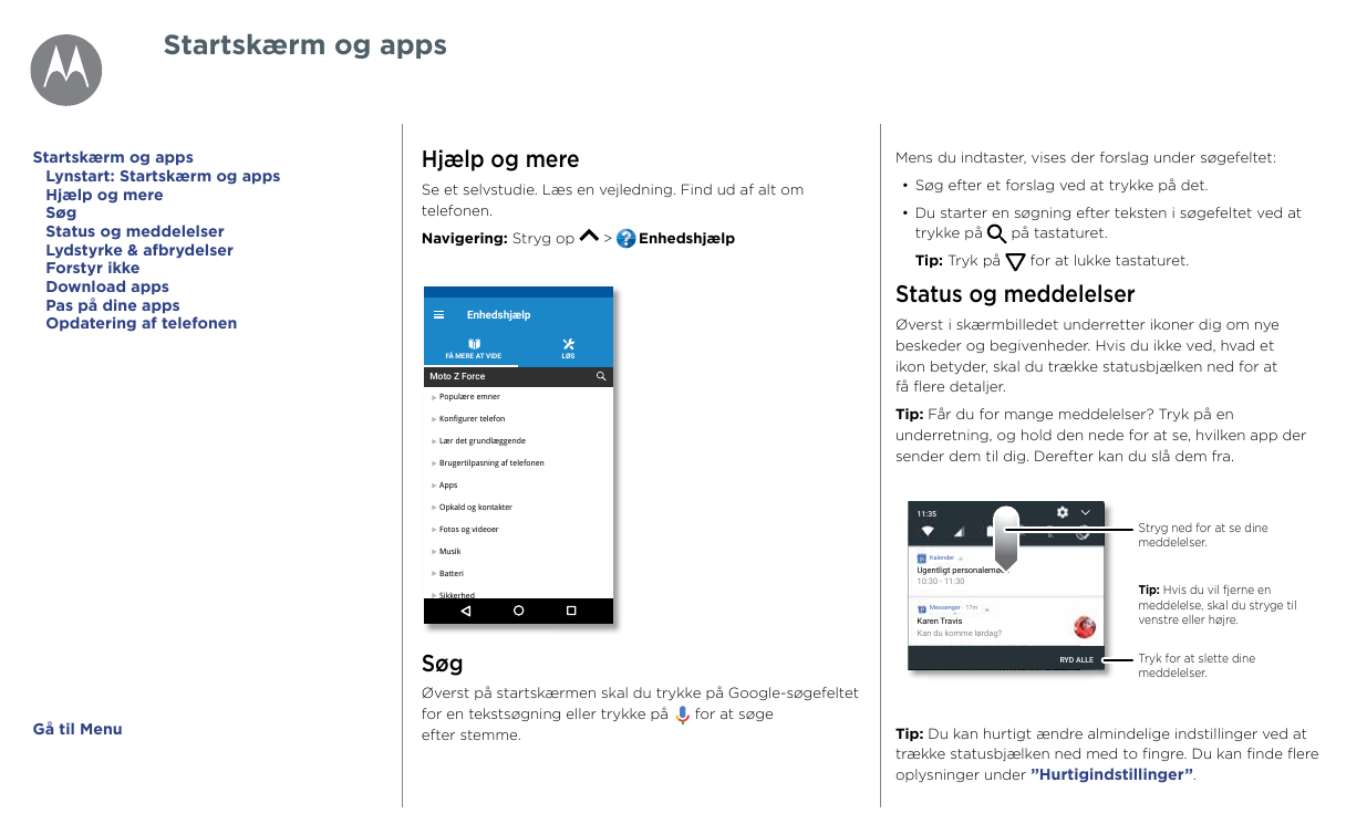 Startskærm og appsStartskærm og appsLynstart: Startskærm og appsHjælp og mereSøgStatus og meddelelserLydstyrke & afbrydelserFors