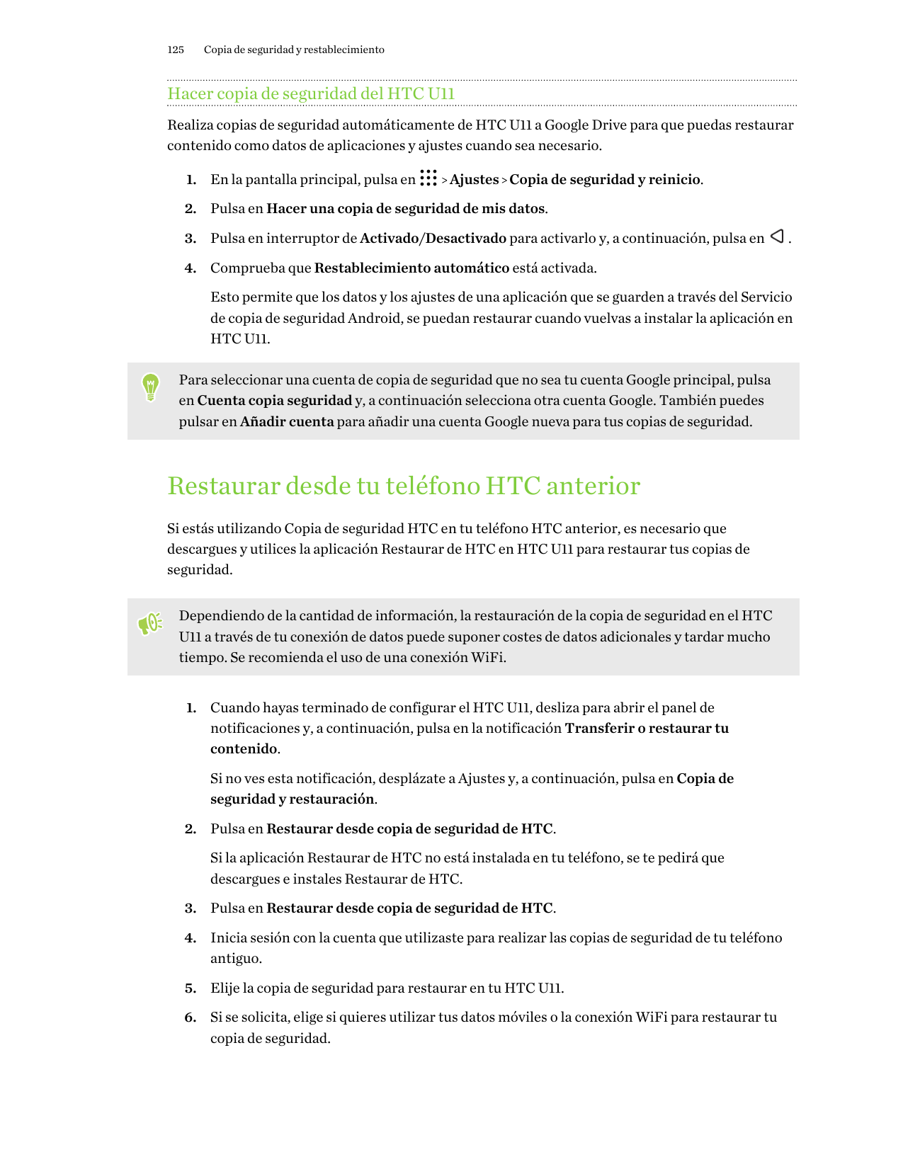 125Copia de seguridad y restablecimientoHacer copia de seguridad del HTC U11Realiza copias de seguridad automáticamente de HTC U