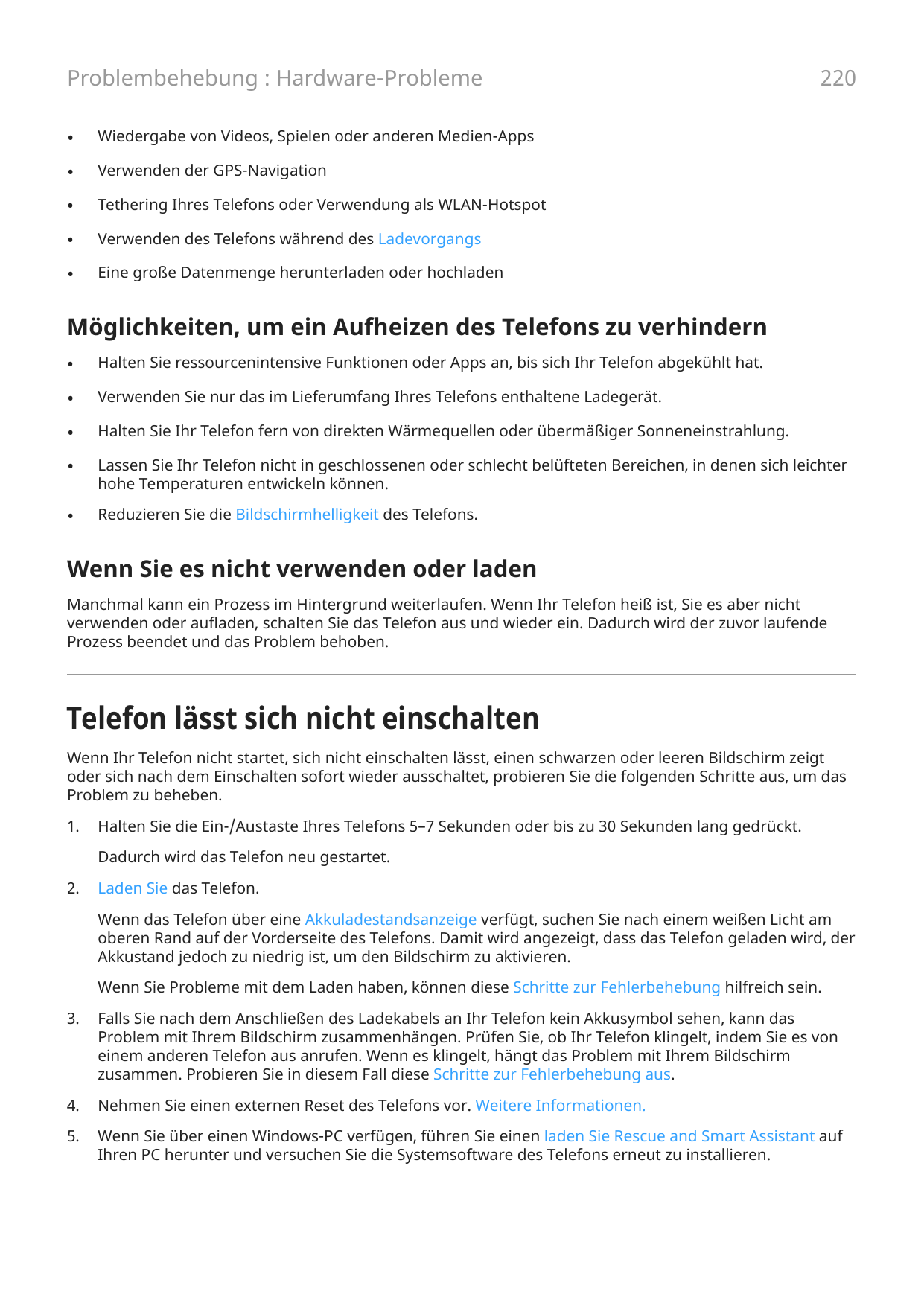 Problembehebung : Hardware-Probleme•Wiedergabe von Videos, Spielen oder anderen Medien-Apps•Verwenden der GPS-Navigation•Tetheri