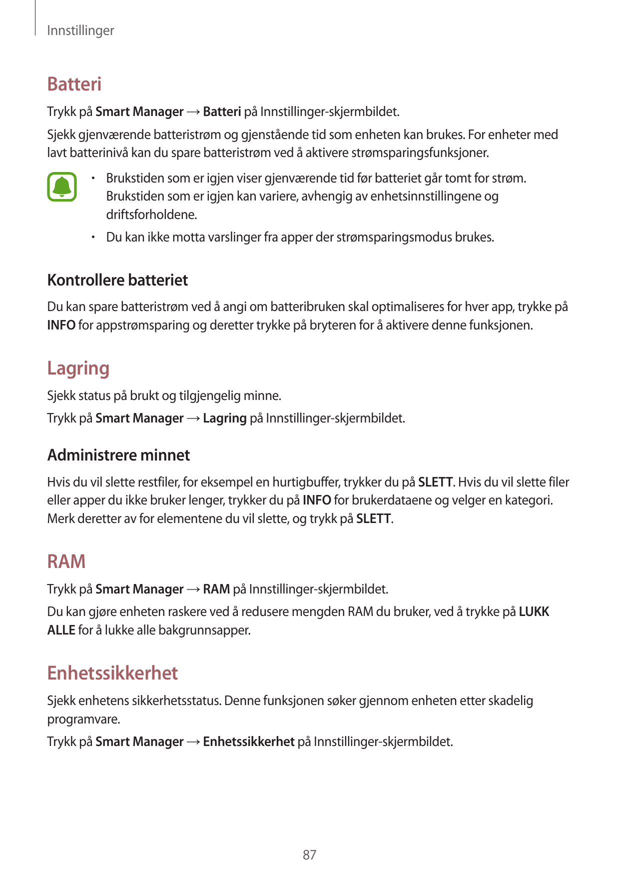 InnstillingerBatteriTrykk på Smart Manager → Batteri på Innstillinger-skjermbildet.Sjekk gjenværende batteristrøm og gjenstående