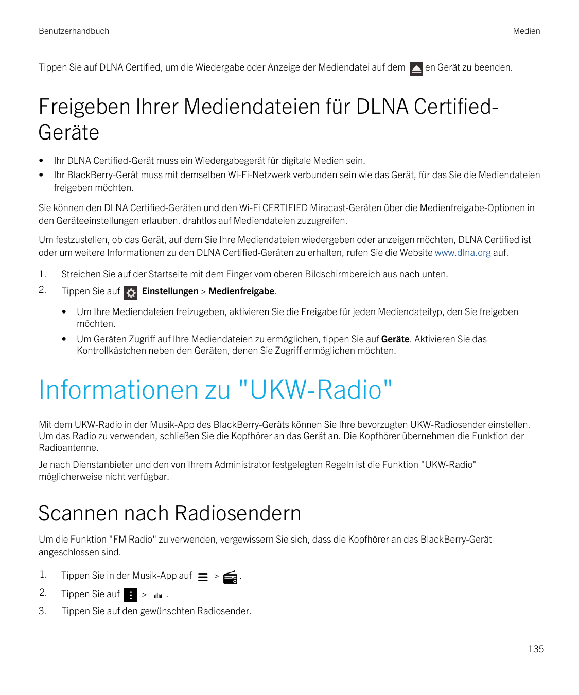 BenutzerhandbuchMedienTippen Sie auf DLNA Certified, um die Wiedergabe oder Anzeige der Mediendatei auf demen Gerät zu beenden.F