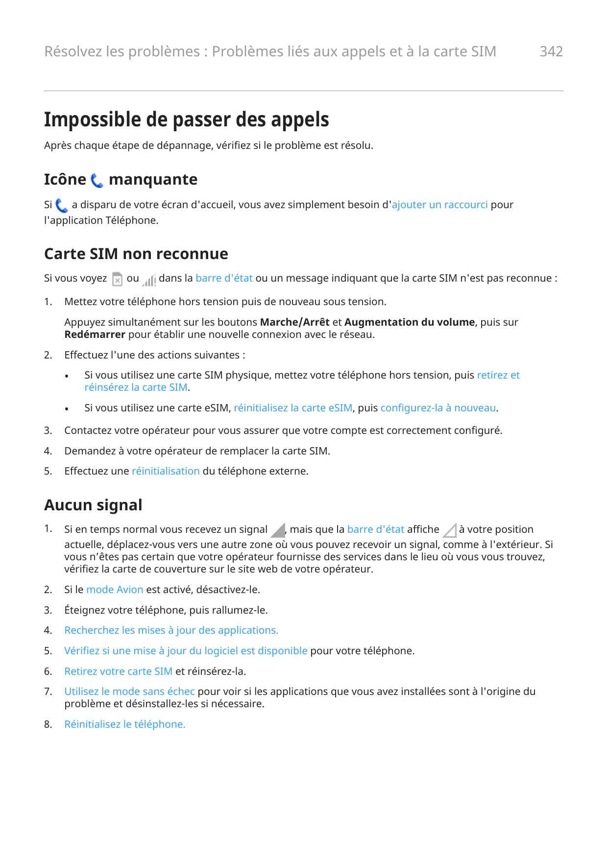 Résolvez les problèmes : Problèmes liés aux appels et à la carte SIM342Impossible de passer des appelsAprès chaque étape de dépa