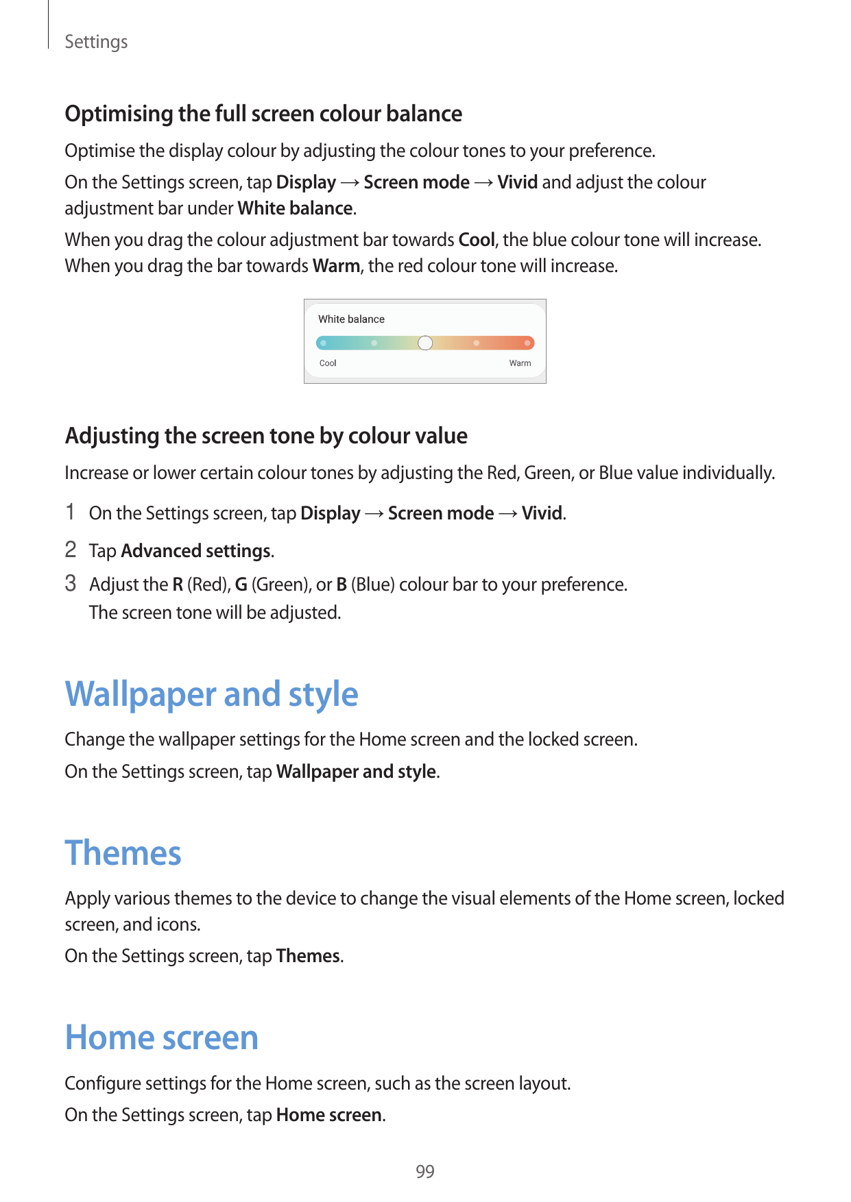 SettingsOptimising the full screen colour balanceOptimise the display colour by adjusting the colour tones to your preference.On