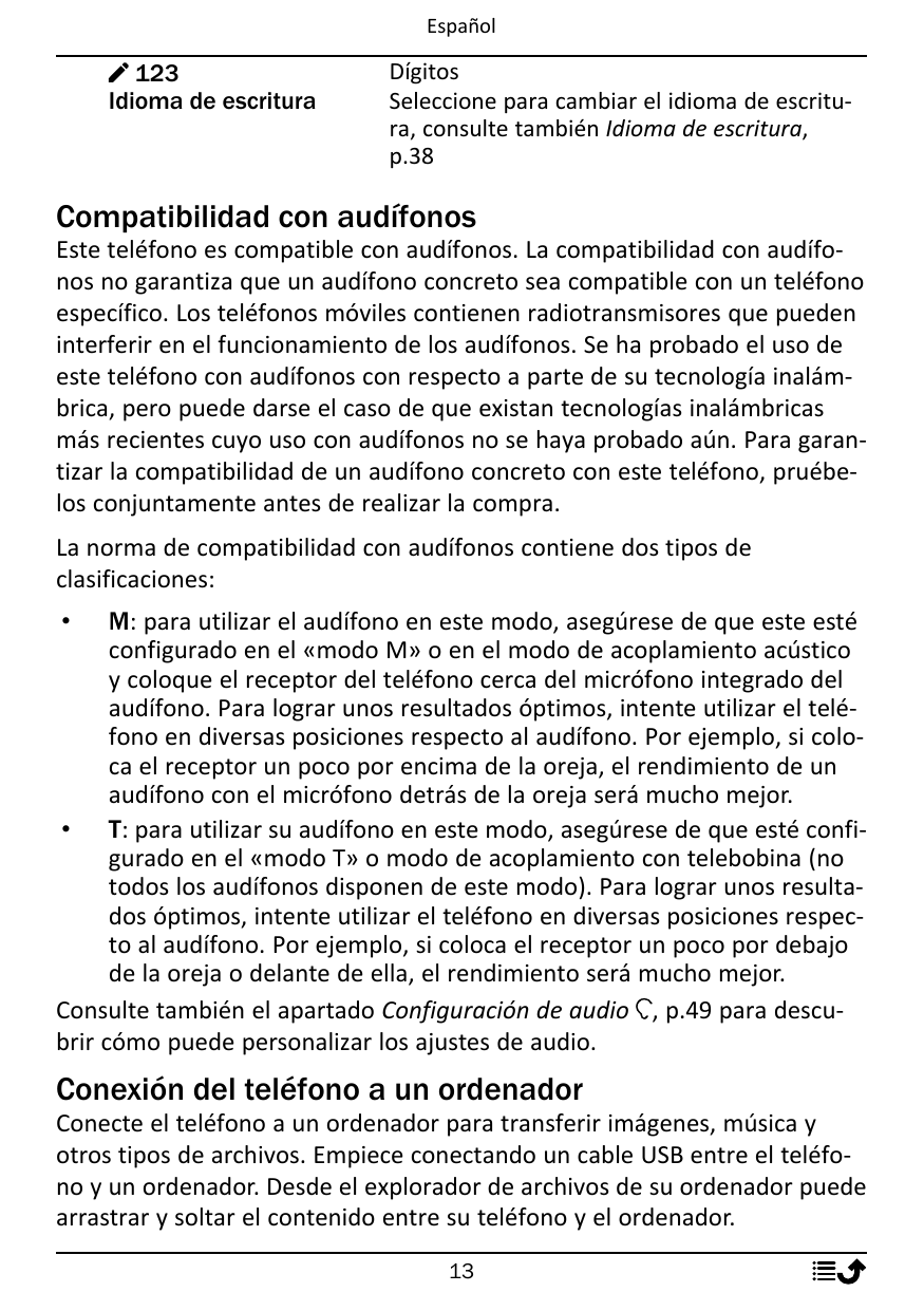 Español123Idioma de escrituraDígitosSeleccione para cambiar el idioma de escritura, consulte también Idioma de escritura,p.38Com