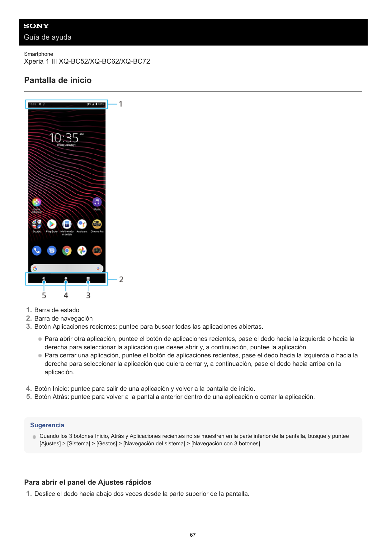 Guía de ayudaSmartphoneXperia 1 III XQ-BC52/XQ-BC62/XQ-BC72Pantalla de inicio1. Barra de estado2. Barra de navegación3. Botón Ap