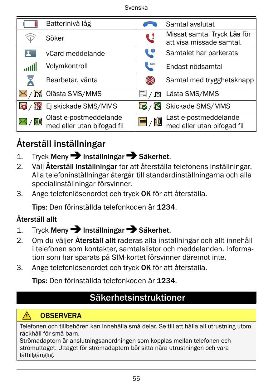 SvenskaBatterinivå lågvCard-meddelandeSamtal avslutatMissat samtal Tryck Läs föratt visa missade samtal.Samtalet har parkeratsVo