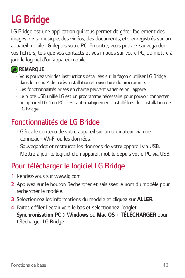 LG BridgeLG Bridge est une application qui vous permet de gérer facilement desimages, de la musique, des vidéos, des documents, 