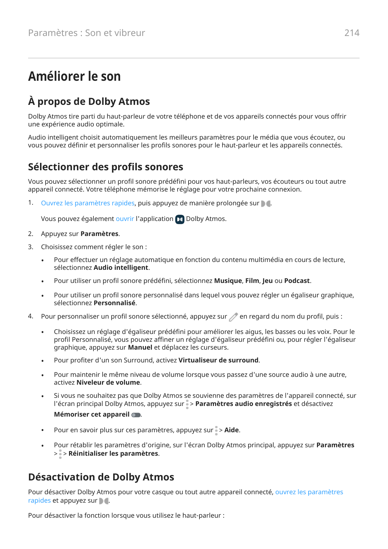 214Paramètres : Son et vibreurAméliorer le sonÀ propos de Dolby AtmosDolby Atmos tire parti du haut-parleur de votre téléphone e