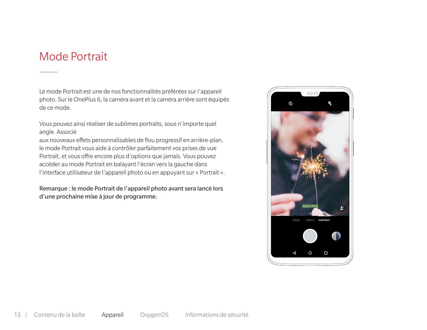 Mode PortraitLe mode Portrait est une de nos fonctionnalités préférées sur l'appareilphoto. Sur le OnePlus 6, la caméra avant et