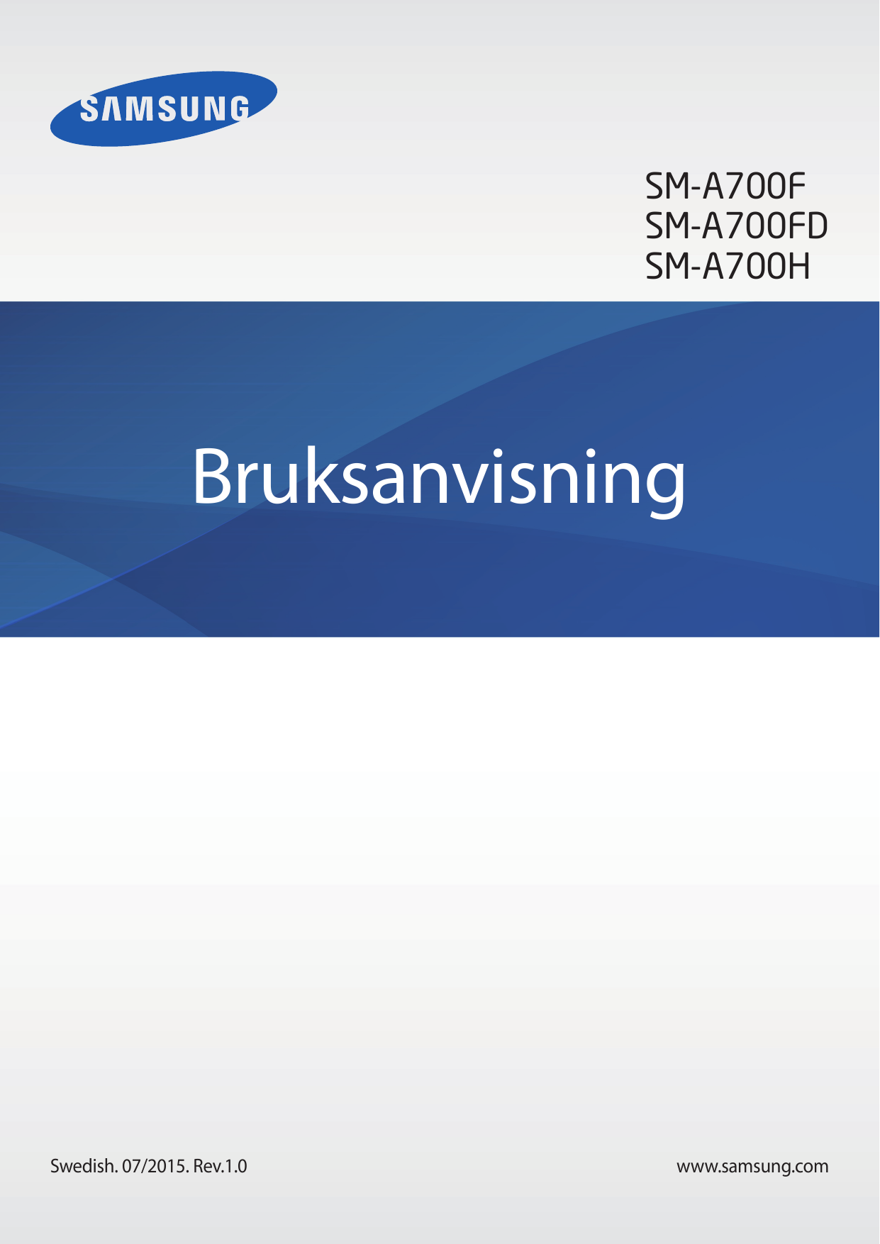 SM-A700FSM-A700FDSM-A700HBruksanvisningSwedish. 07/2015. Rev.1.0www.samsung.com