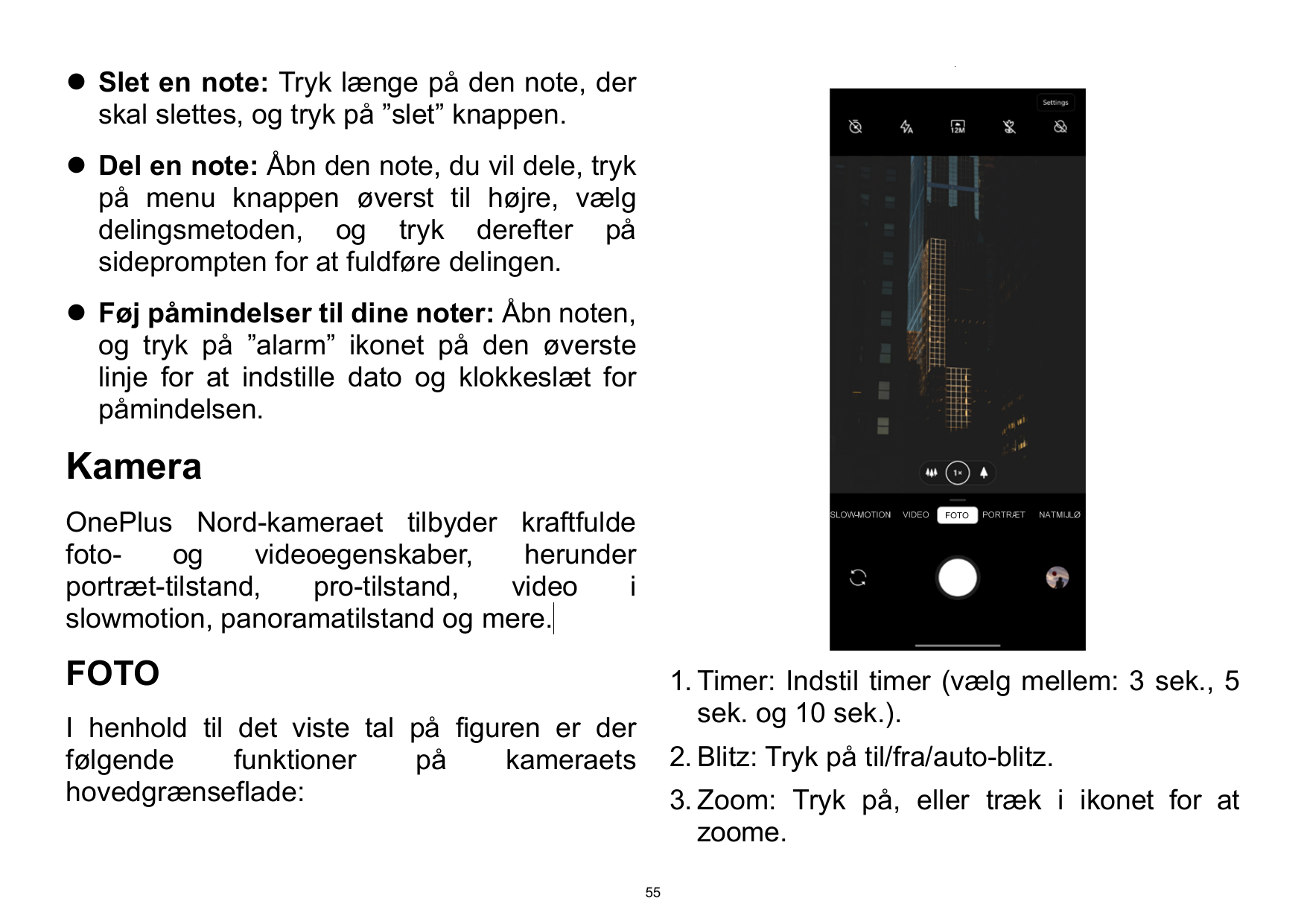  Slet en note: Tryk længe på den note, derskal slettes, og tryk på ”slet” knappen. Del en note: Åbn den note, du vil dele, try