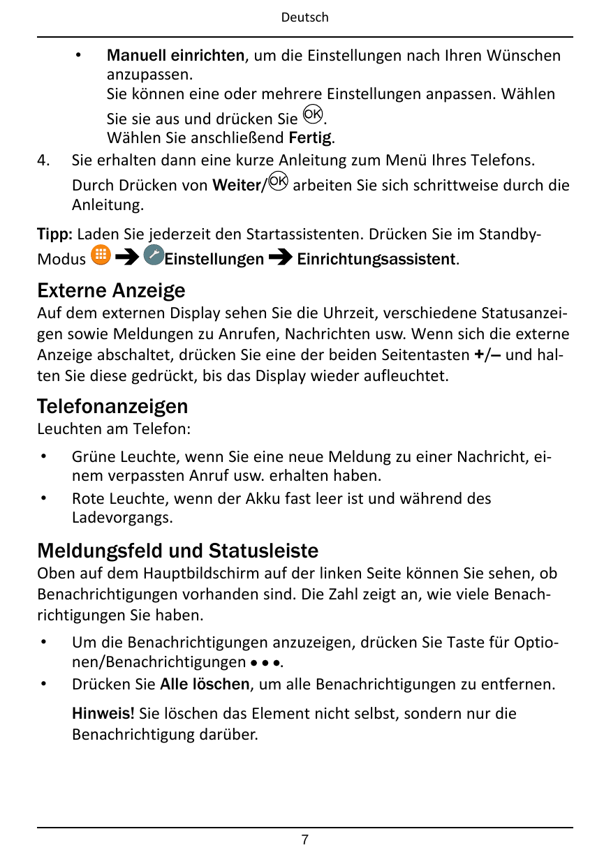 DeutschManuell einrichten, um die Einstellungen nach Ihren Wünschenanzupassen.Sie können eine oder mehrere Einstellungen anpasse