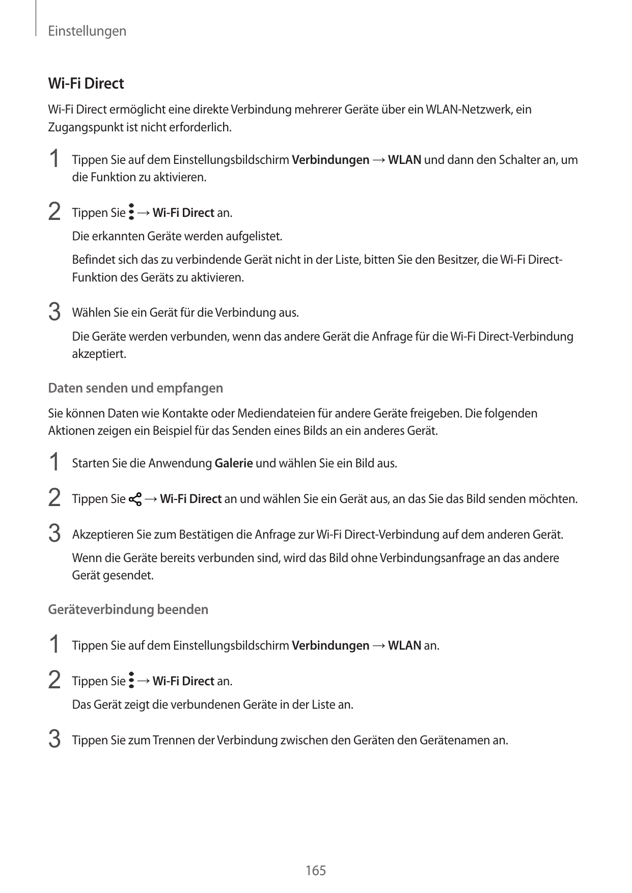 EinstellungenWi-Fi DirectWi-Fi Direct ermöglicht eine direkte Verbindung mehrerer Geräte über ein WLAN-Netzwerk, einZugangspunkt